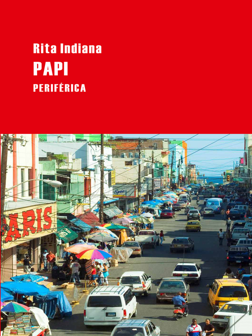 Title details for Papi by Rita Indiana - Wait list